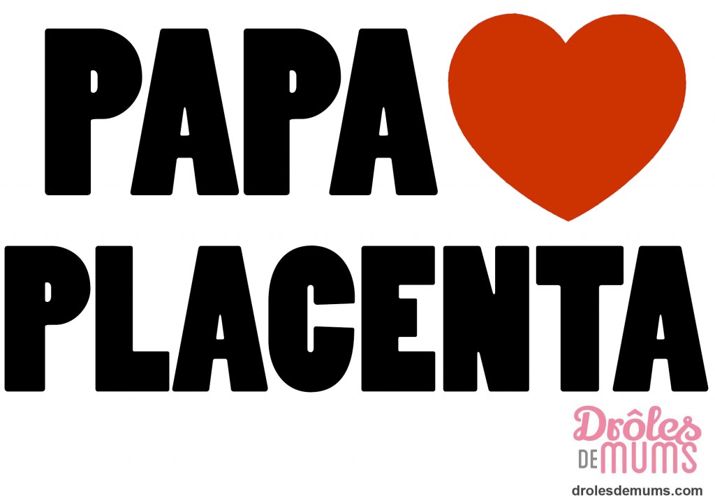 PAPA LOVE PLACENTA